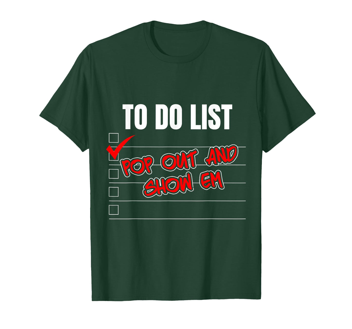 Funny To Do List Pop Out And Show Em Motivational T-Shirt