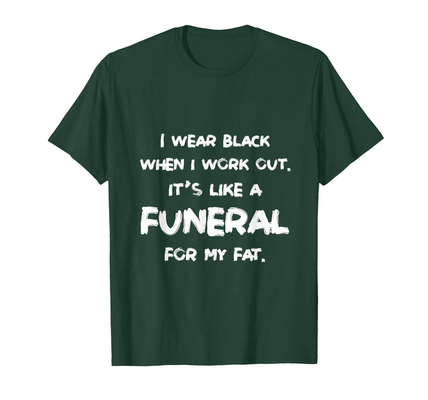 I Wear Black When I Workout Funny Fitness Joke Humor T-Shirt