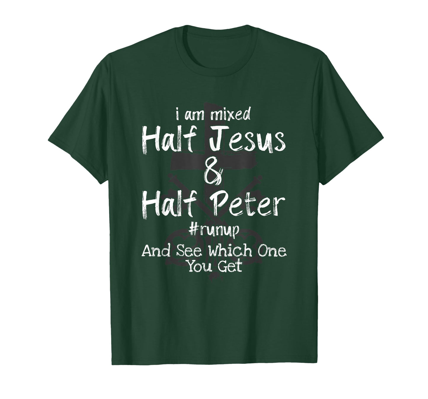 I Am Mixed Half Jesus and Half Peter Christian #Runup Gift T-Shirt