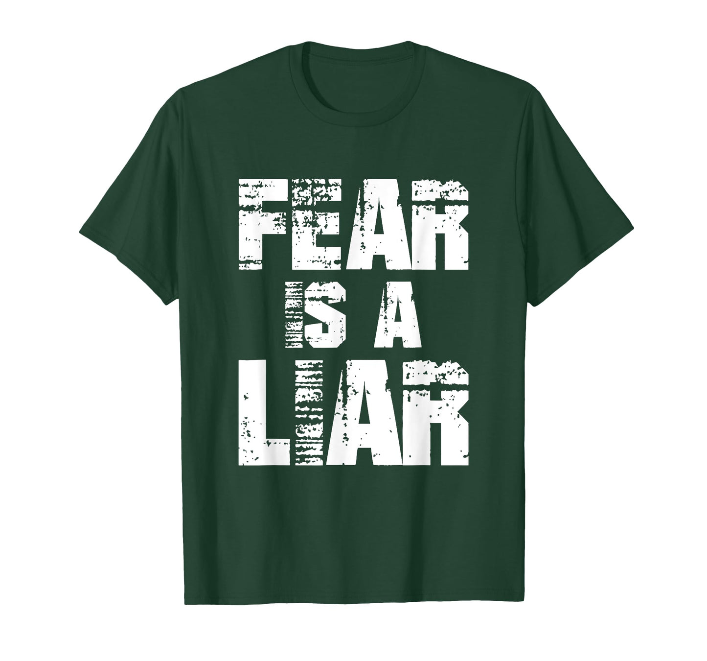 Fear Is A Liar For Men Women Boys Girls Motivational Quote T-Shirt