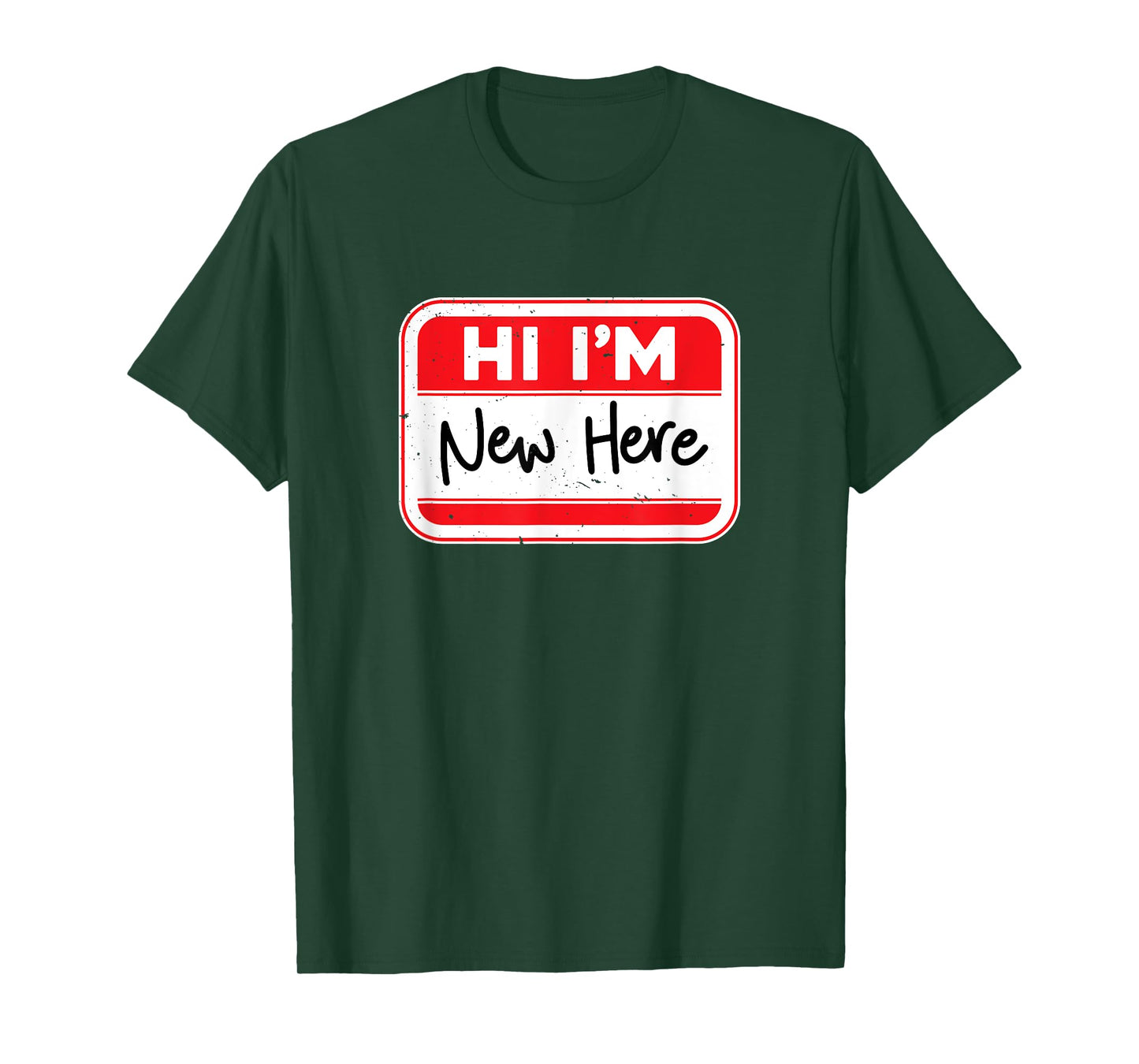 Funny Hi I'm New Here Name Tag Design T-Shirt