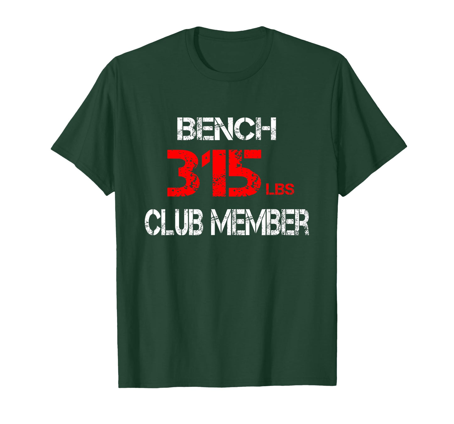 Bench 315lbs Club Member T-Shirt