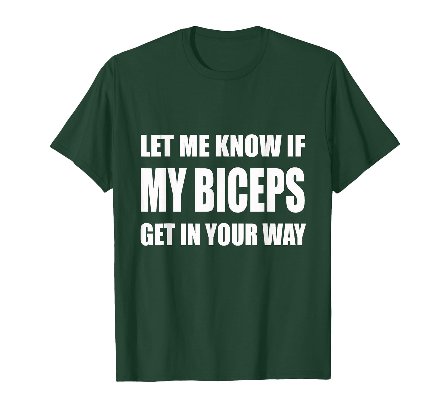 Let Me Know If My Biceps Get In Your Way Tee | Gym, Lift T-Shirt