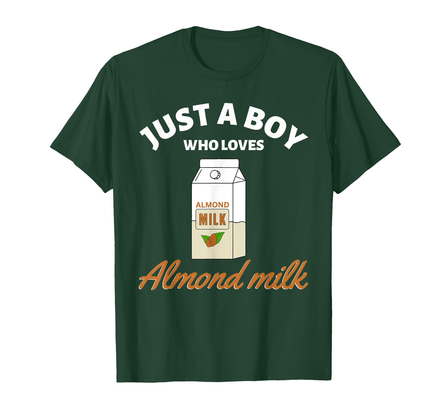 Just a Boy Who Loves Almond Milk I Love Almond Milk T-Shirt