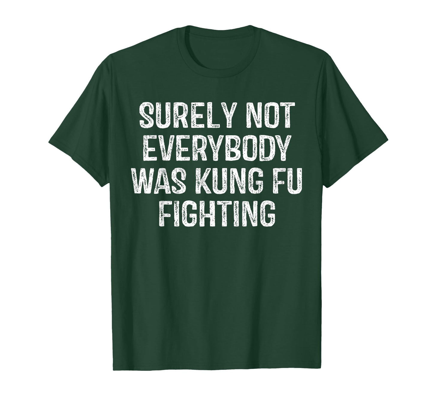 Surely Not Everybody Was Kung Fu Fighting Vintage Men T-Shirt