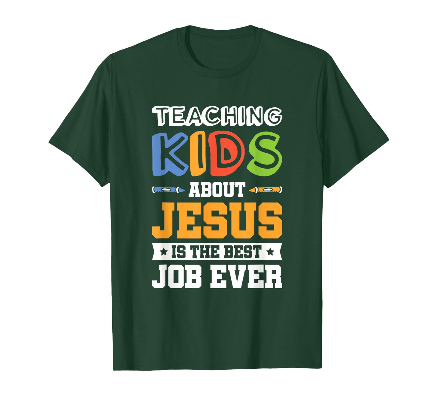 Teaching Kids About Jesus Is The Best Job Ever T-Shirt