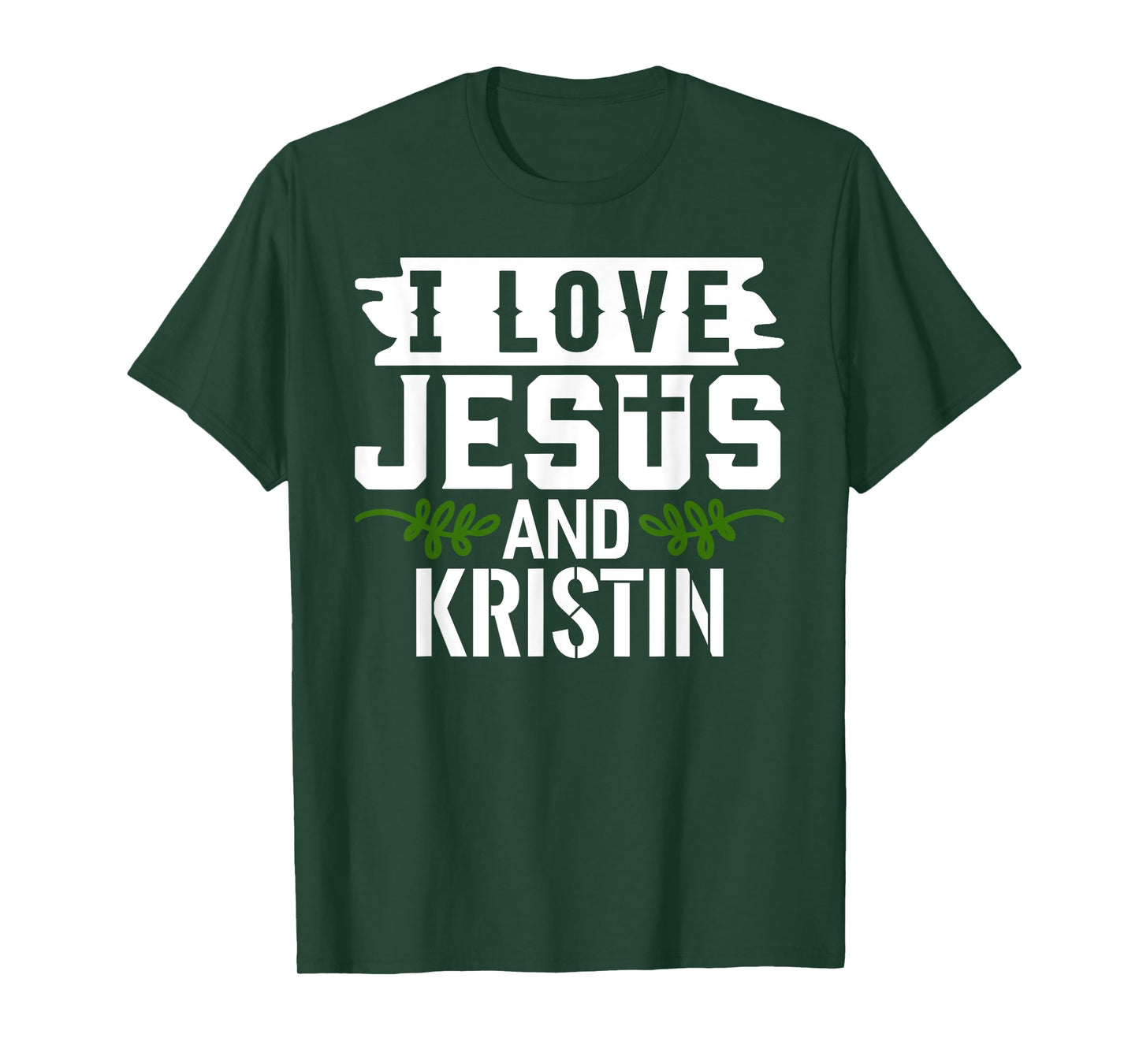 I Love Jesus And KRISTIN T-Shirt Name KRISTIN T-Shirt