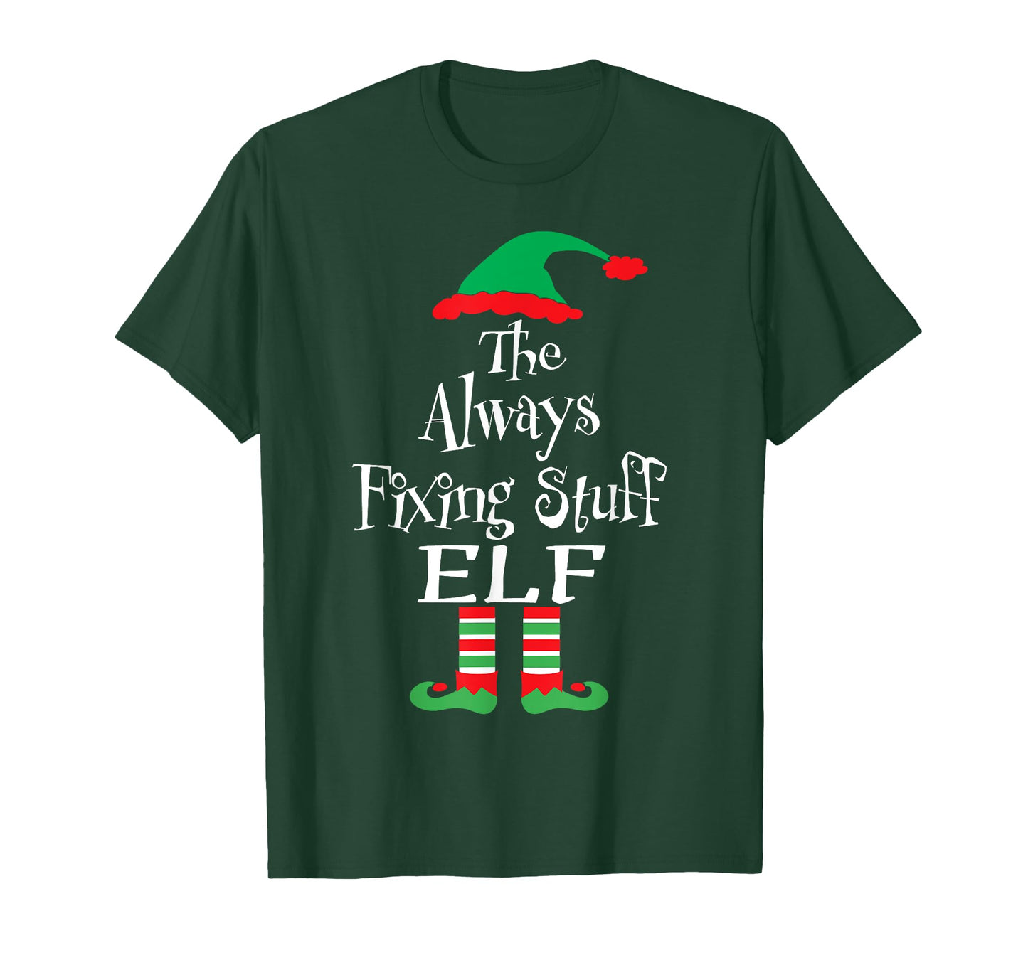 Funny The Always Fixing Stuff Elf Christmas Matching Tee T-Shirt