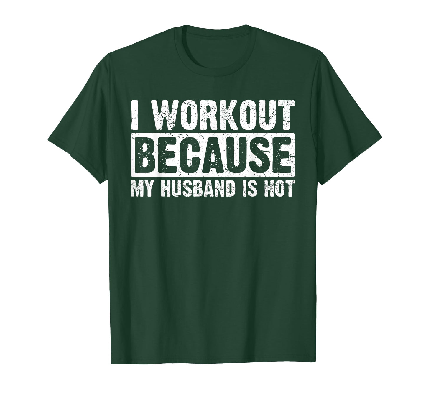 I Work Out Because My Husband Is Hot Women Workout Funny T-Shirt