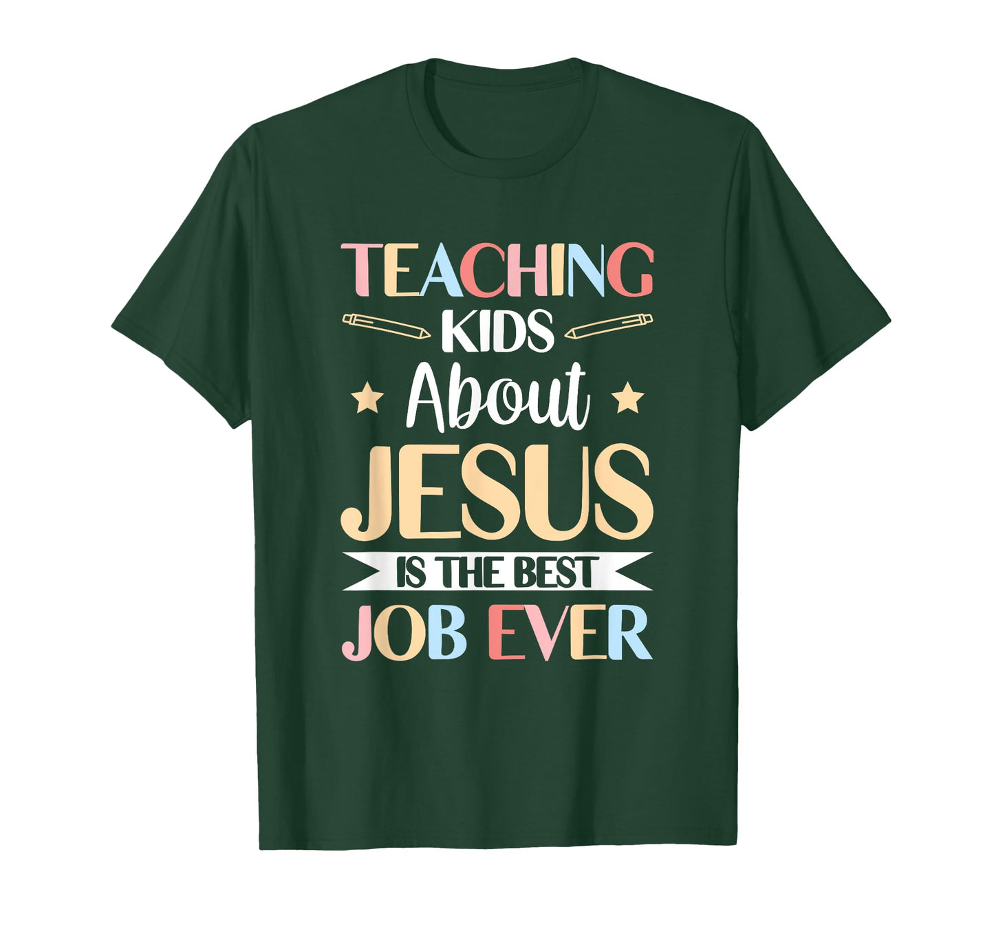 Teaching Kids About Jesus Is The Best Job Ever T-Shirt