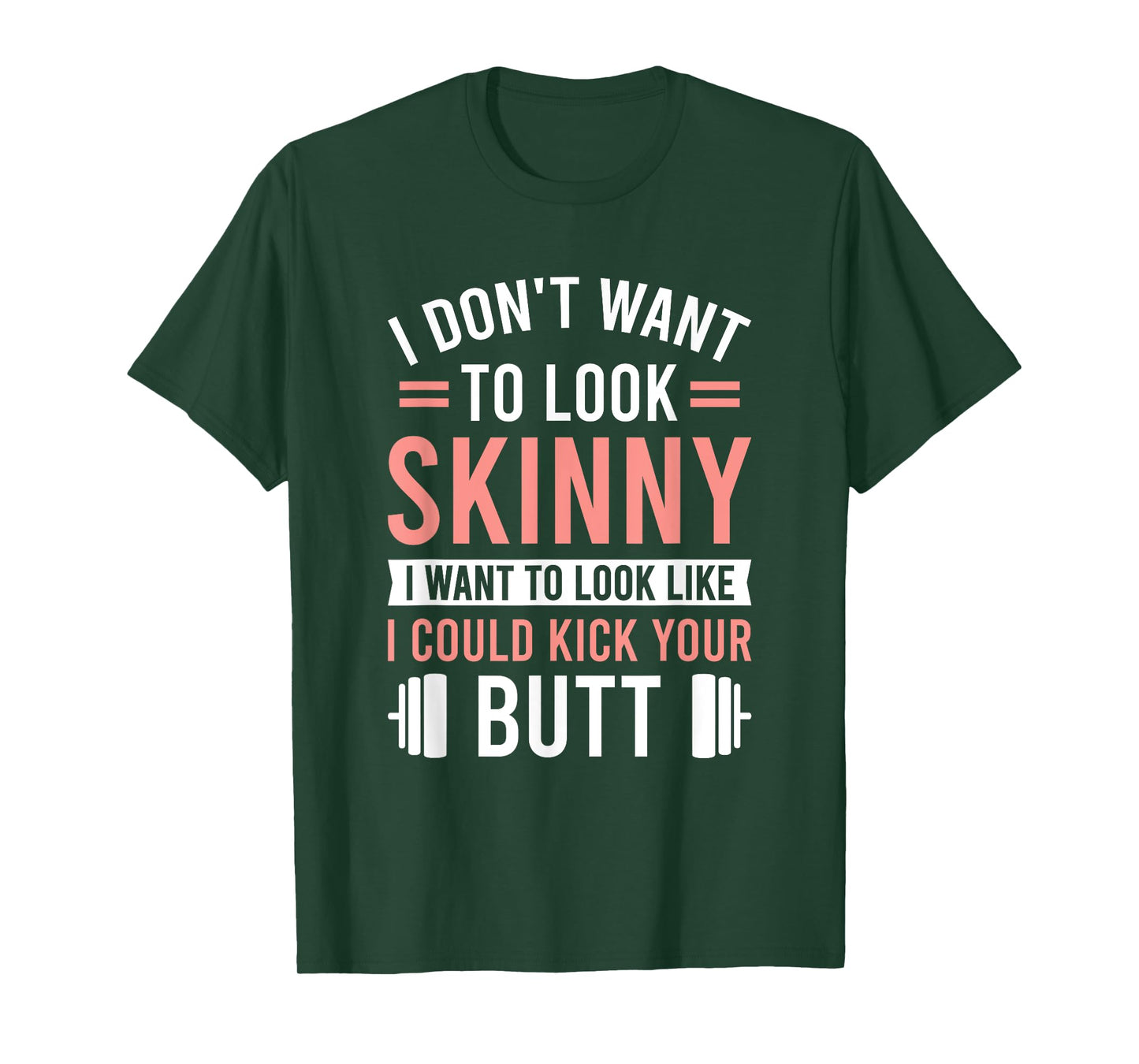 Athletic Inspiration Strength Training Gym I Don't Want To Look Skinny I Want To Look Like T-Shirt, Small