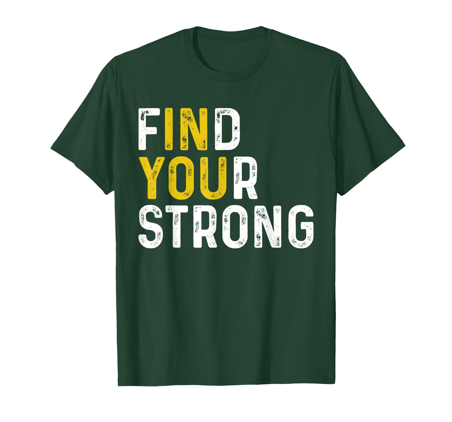 Find Your Strong (In You) Motivational Muscle Quotes T-Shirt