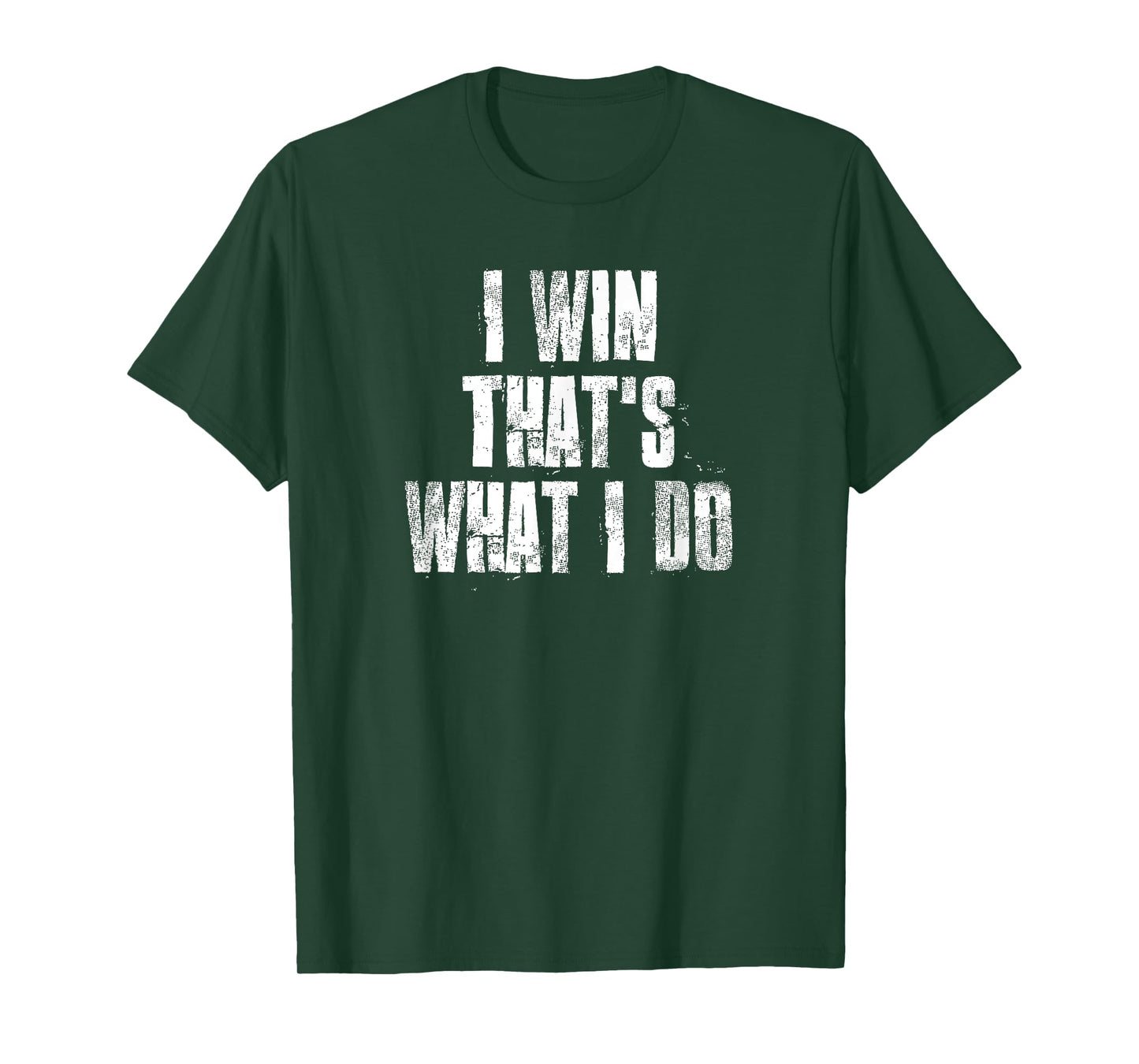 I Win That's What I Do Motivational Gym Sports Work T-Shirt