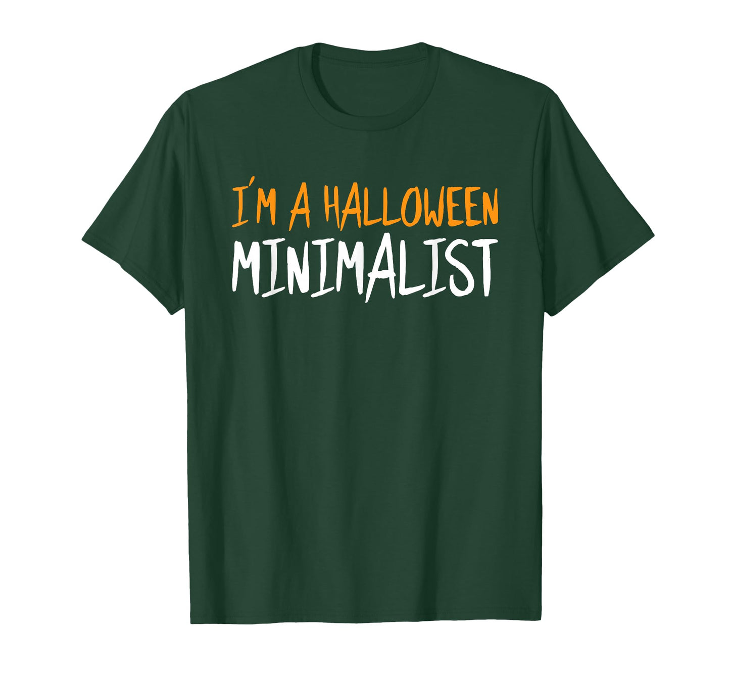 Im A Halloween Minimalist Funny Sarcastic Humor Spooky T-Shirt