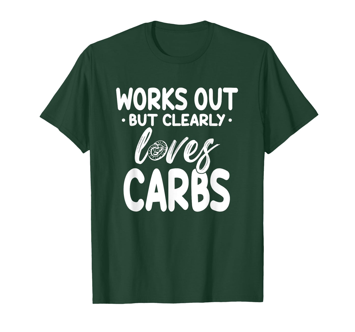 Works Out But Clearly Loves Carbs Funny Fitness T-Shirt