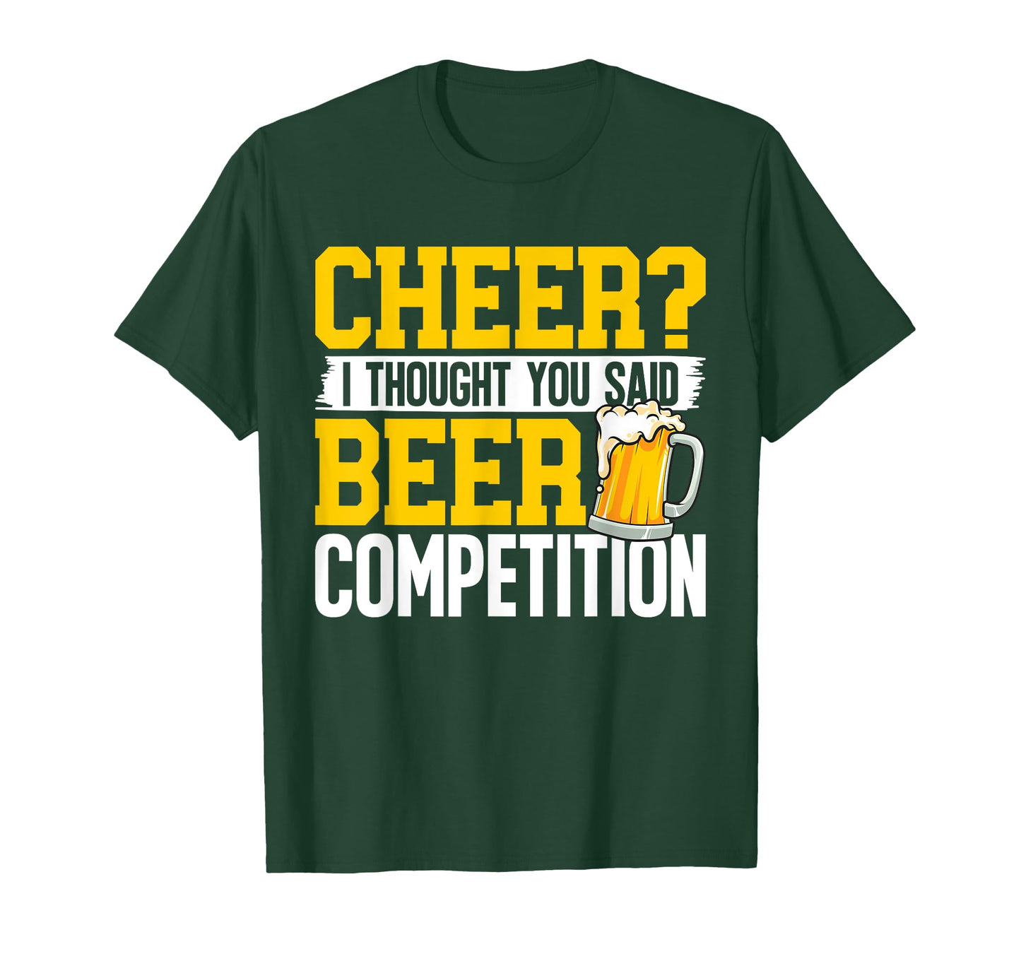 Cheer I Thought You Said Beer Competition Cheerleading Dad T-Shirt