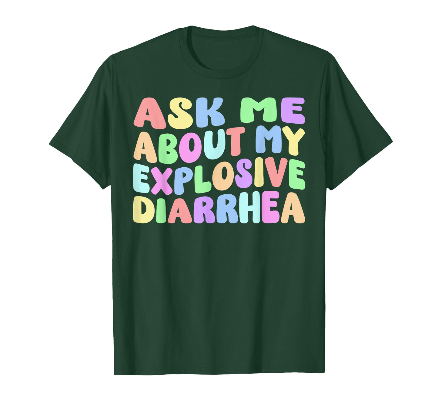Ask Me About My Explosive Diarrhea | Edgy Adult Humor Funny T-Shirt