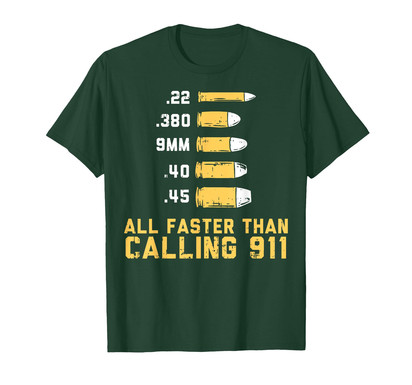 Bullets All Faster Than Dialing 911 | .22 .380 9mm .40 .45 T-Shirt