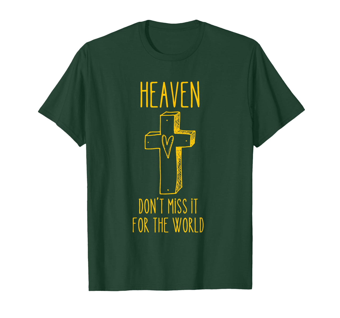 Heaven Don't Miss It For the World T-Shirt