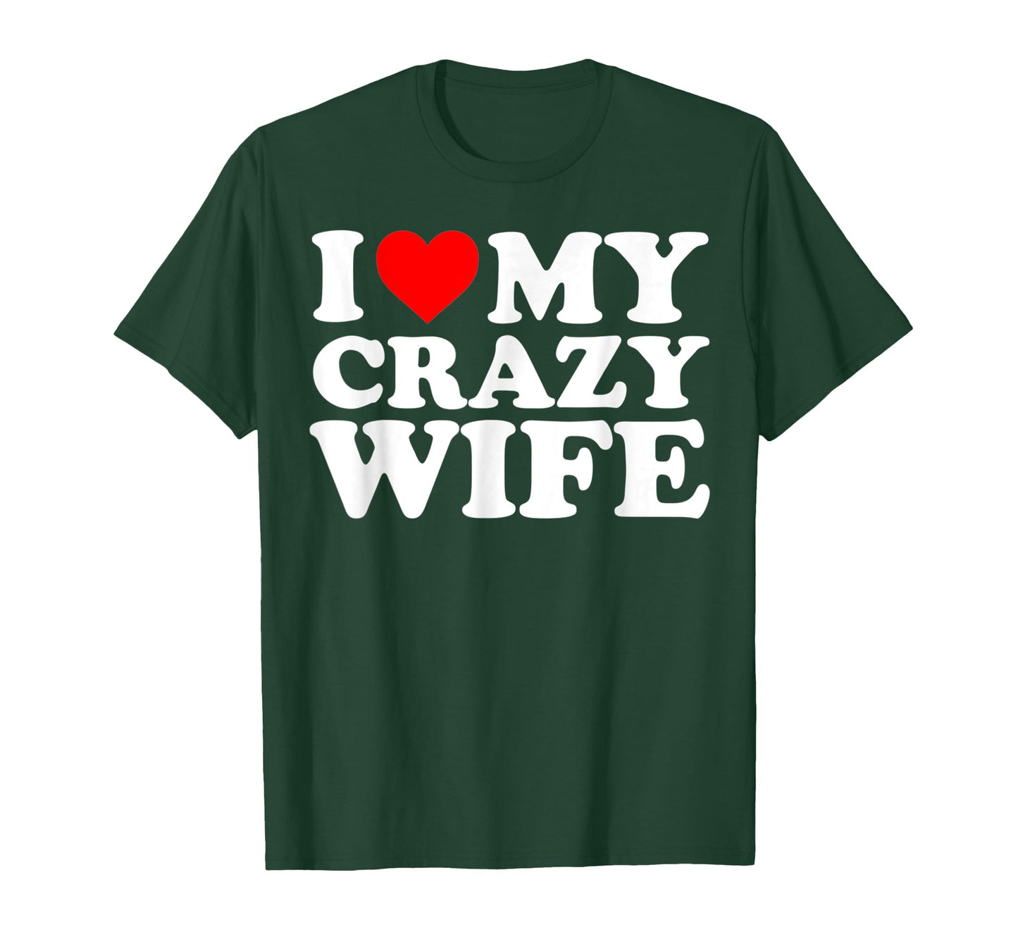 I Love My Crazy Wife With Heart Husband Humor Saying T-Shirt