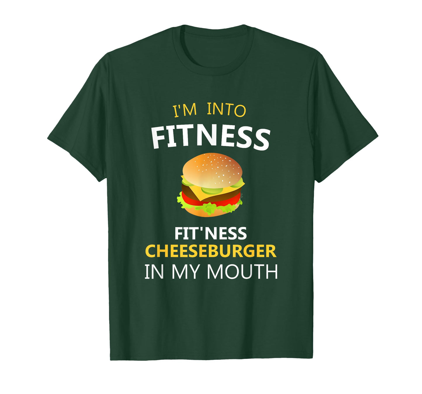 Funny Fitness Shirts I'm Into Fitness Fit'ness Cheeseburger in My Mouth T-Shirt