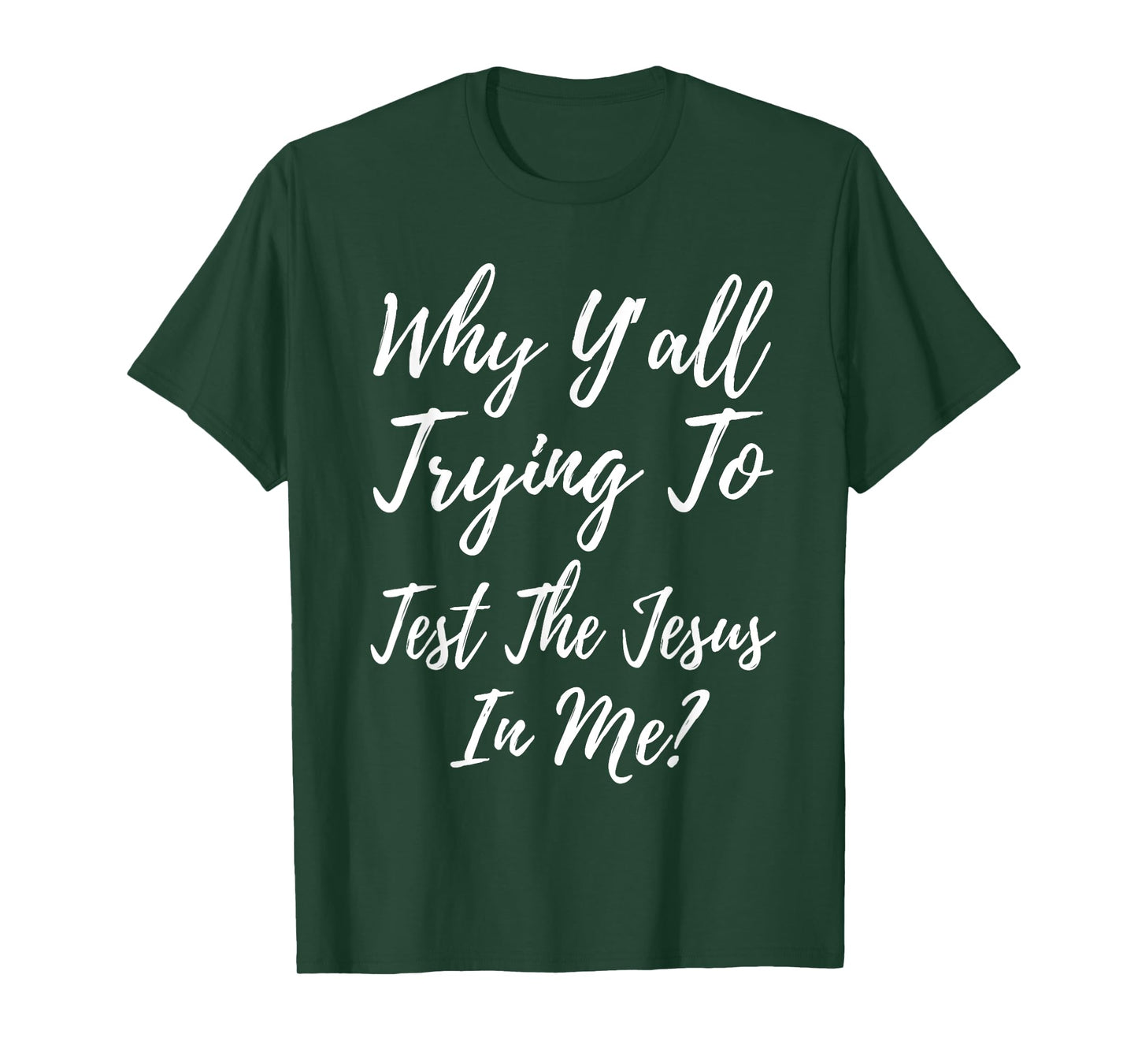 Why Ya'll Trying To Test The Jesus In Me? Funny Christianity T-Shirt