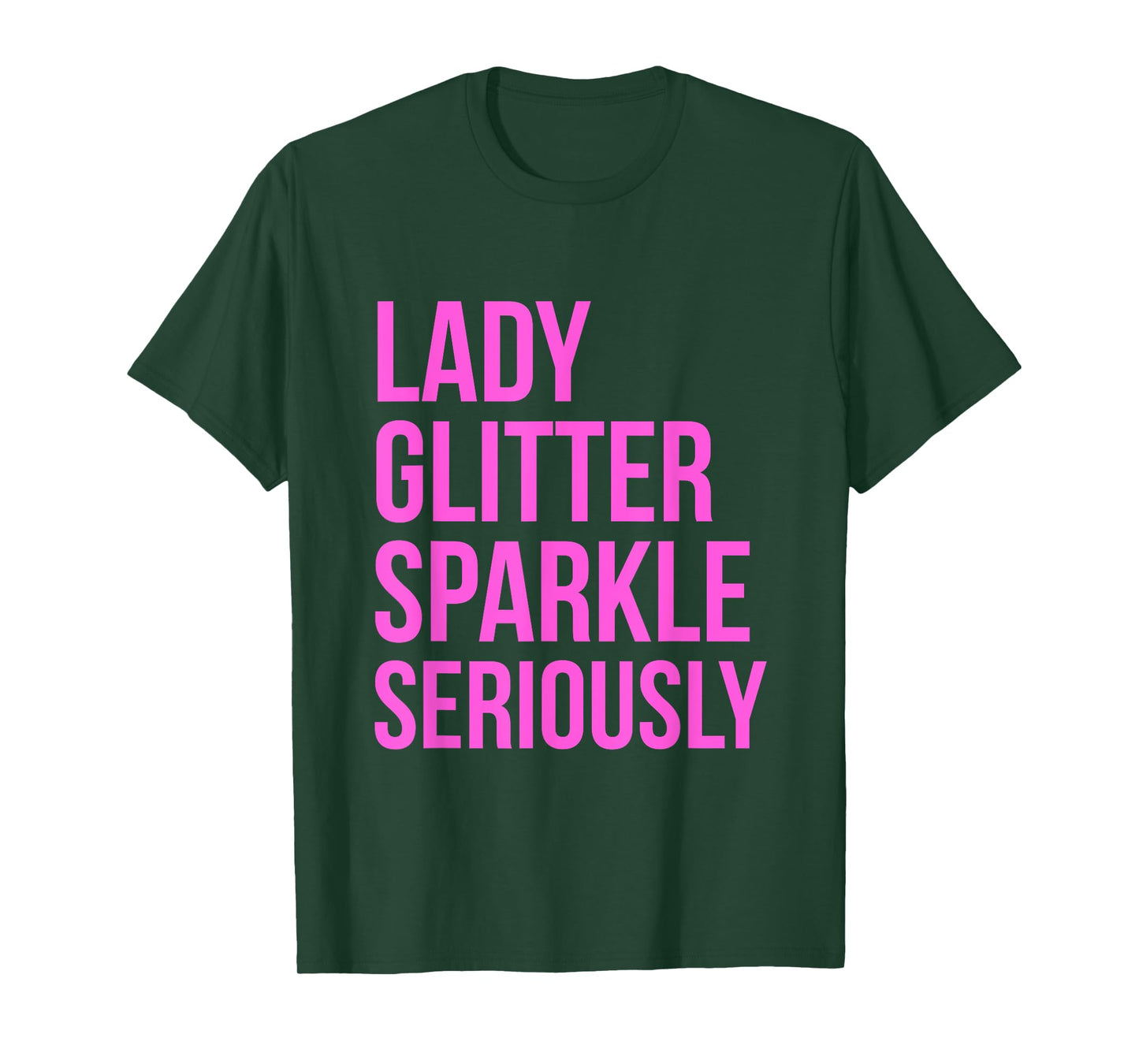 Lady Glitter Sparkle Seriously Funny T-shirt T-Shirt