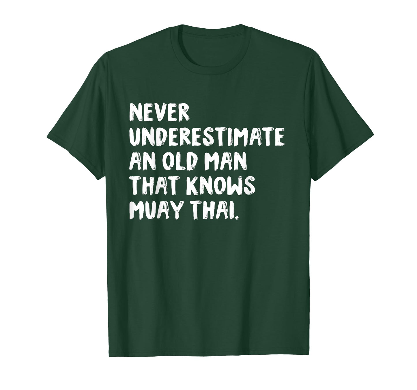 Never Underestimate An Old Man That Knows Muay Thai T-Shirt