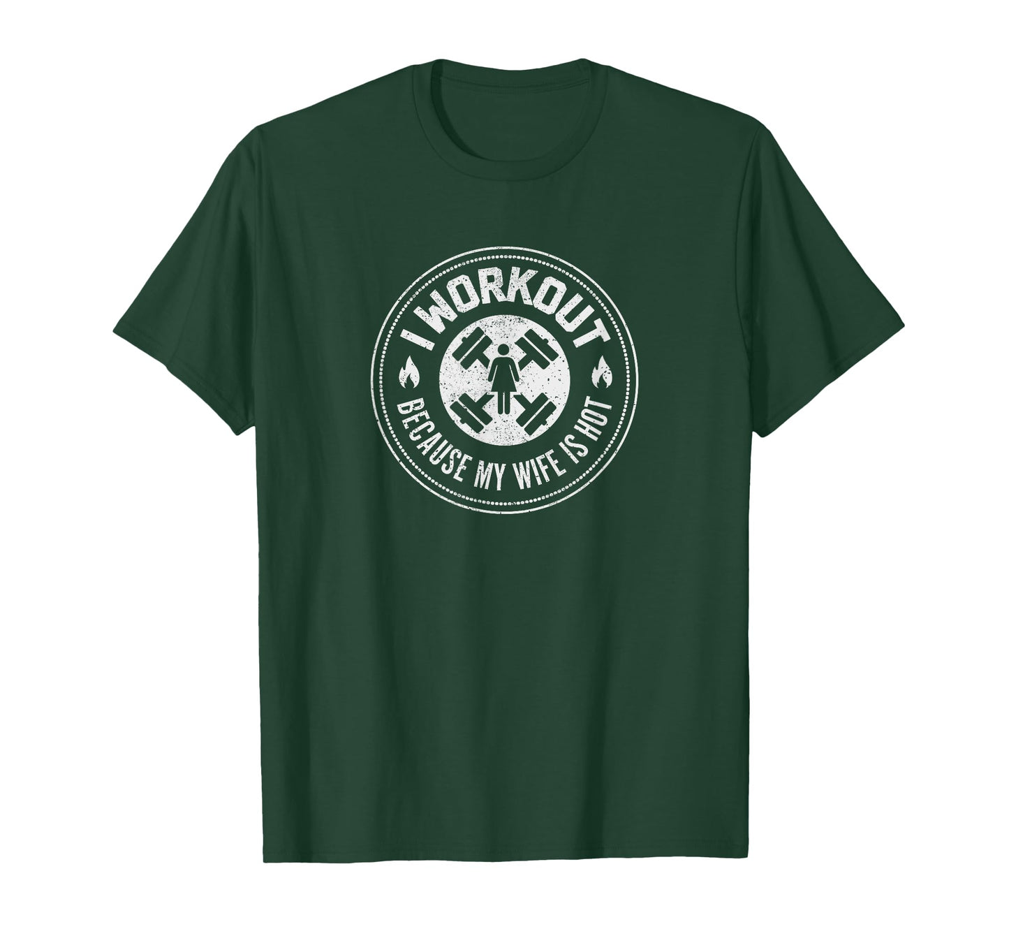 I Workout Because My Wife Is Hot - Funny Mens Gym Shirt Tee T-Shirt