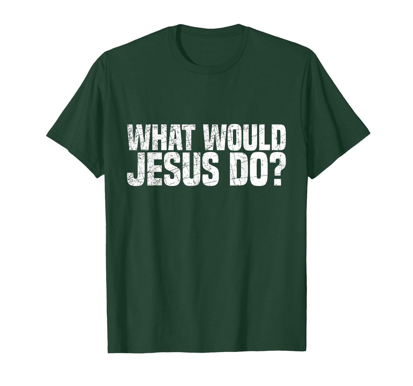 What Would Jesus Do T-Shirt