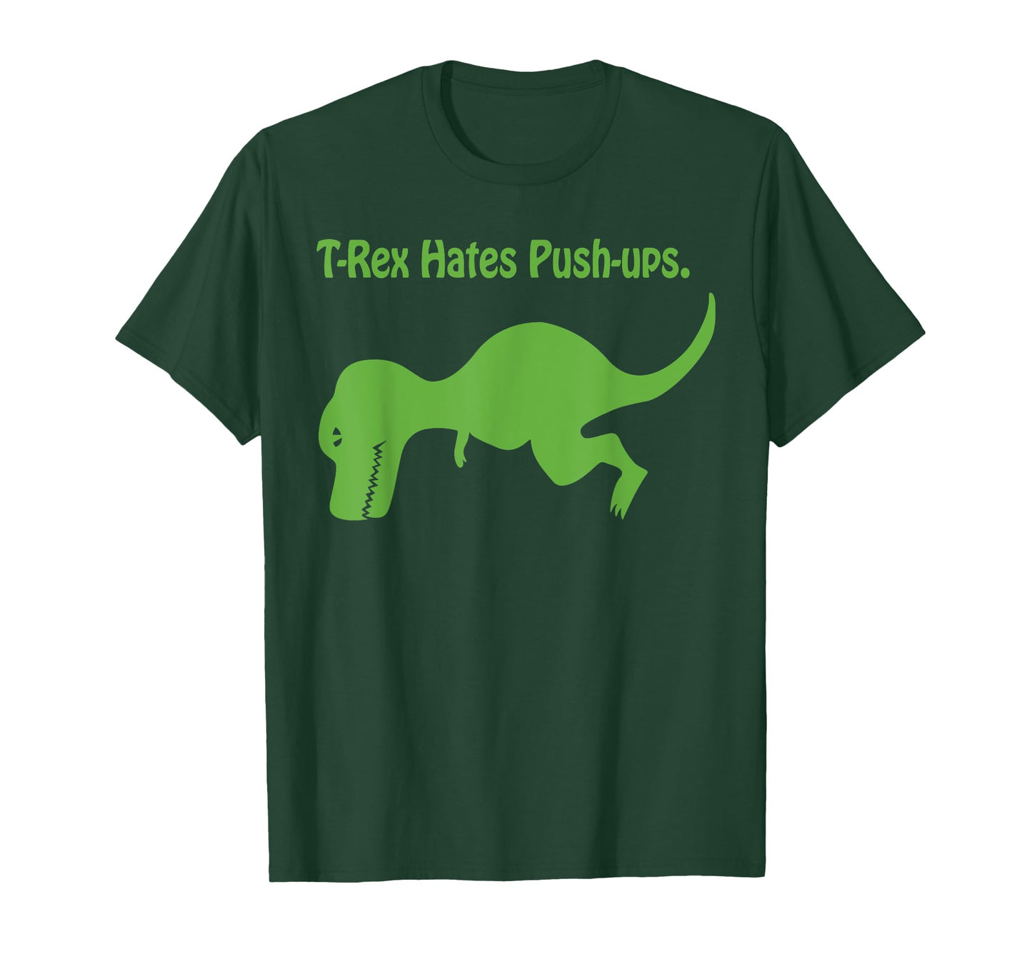 T-Rex Hates Push-ups. T-Shirt T-Shirt