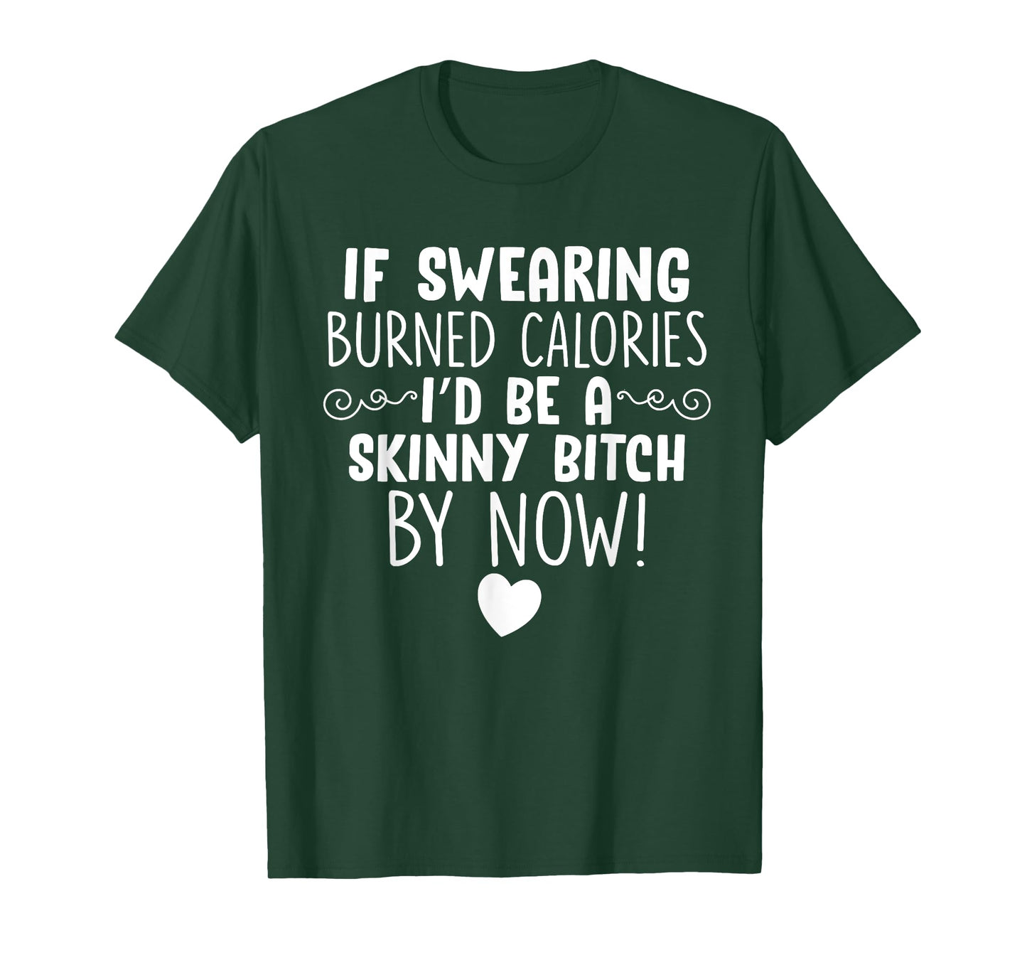 If Swearing Burned Calories Funny Novelty T-Shirt