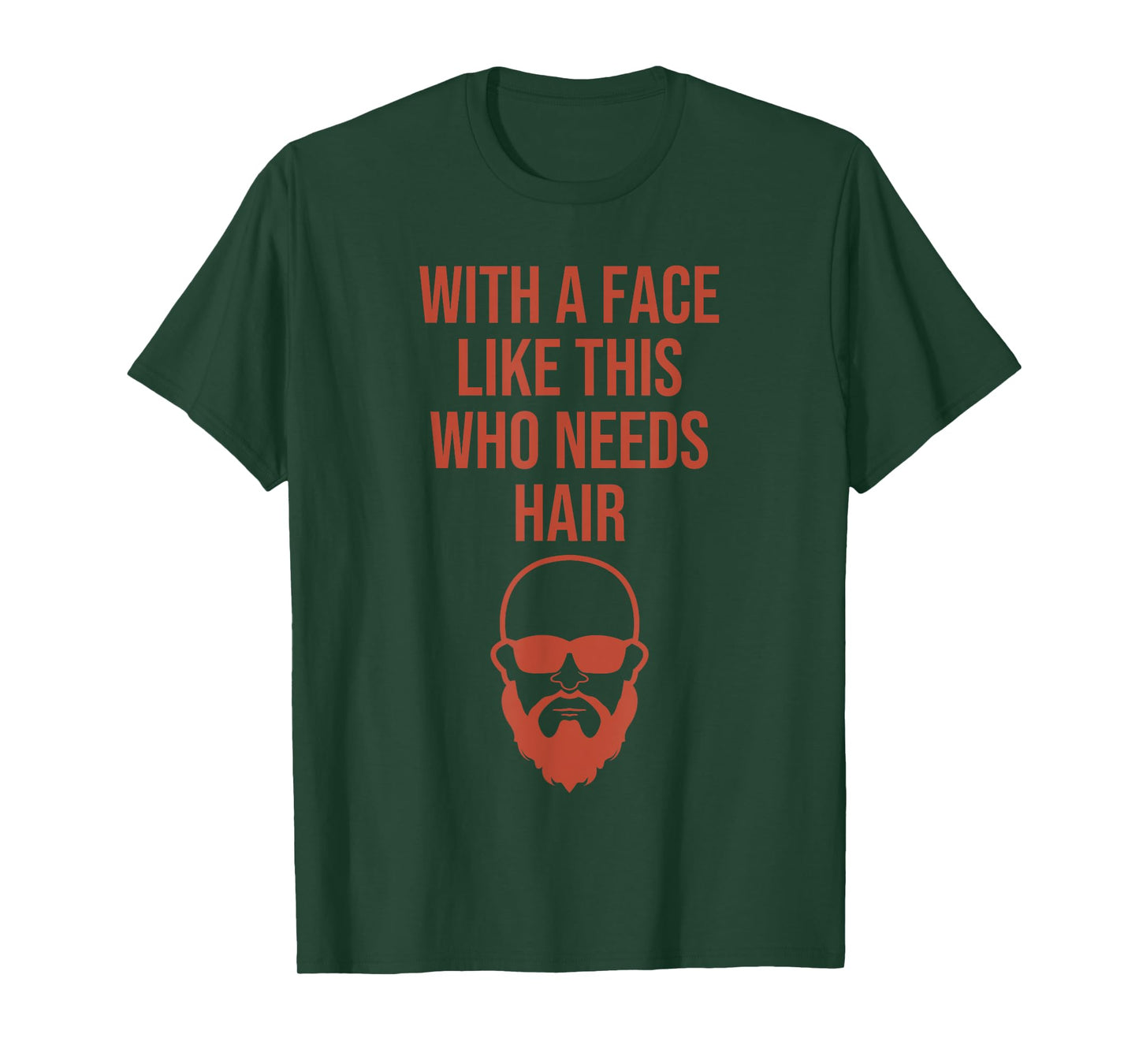 With a face like this that needs hair, funny T-Shirt