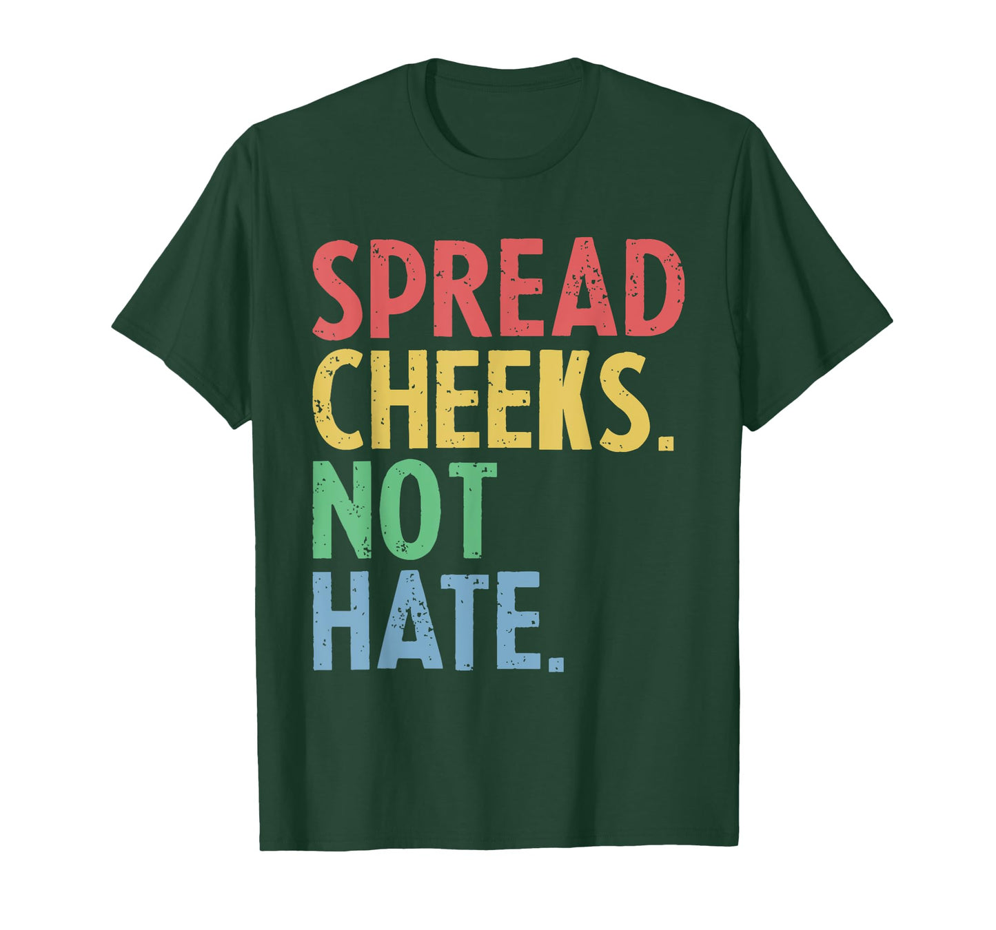 Funny Spread Cheeks Not Hate Gym Quote T-Shirt