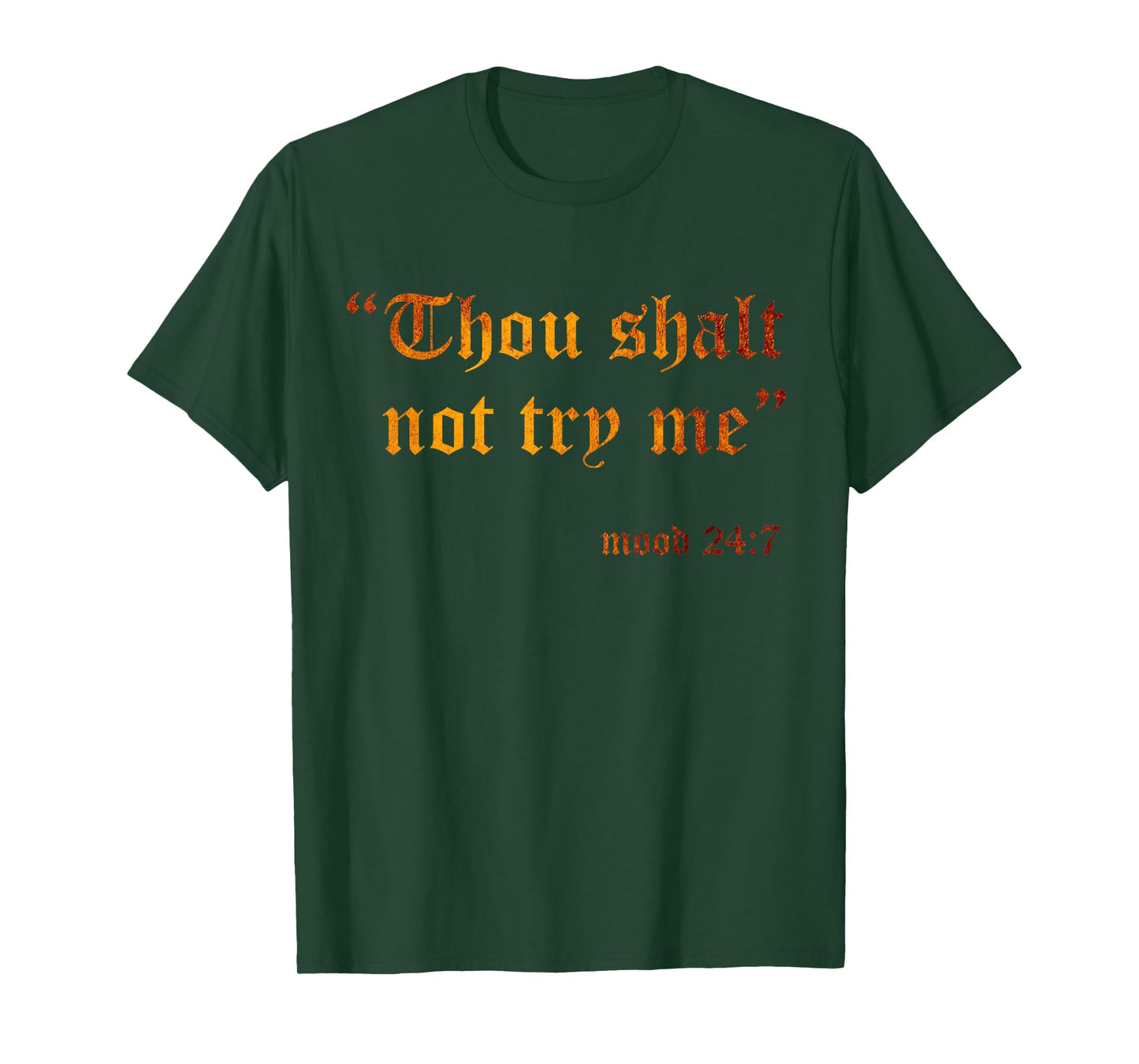 Fake Scripture Sarcasm Thou Shalt Not Try Me Mood 24 7 Funny T-Shirt