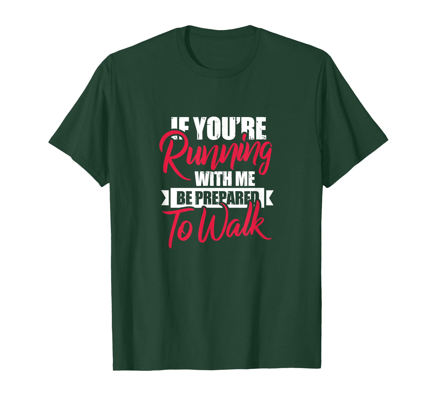 Fitness Funny If You're Running With Me Be Prepared To Walk T-Shirt