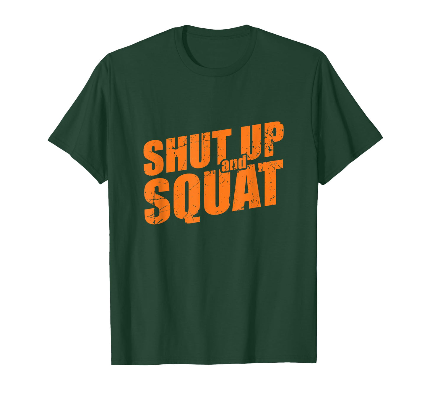Shut Up and Squat T-Shirt