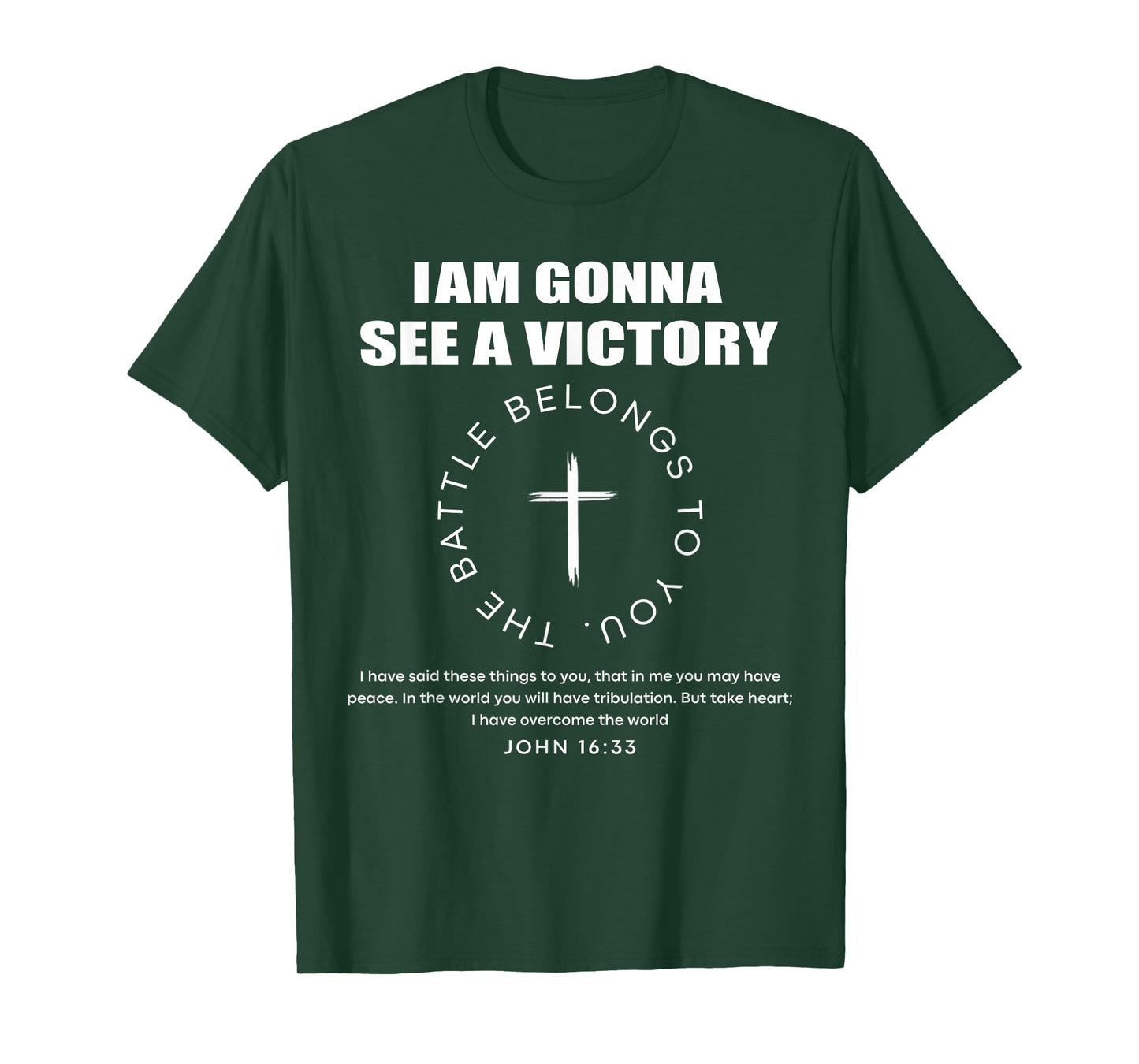 Iam Gonna See A Victory,The Battle Belongs To You, T Shirt T-Shirt
