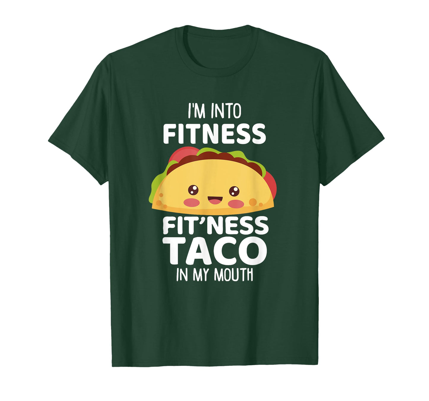 I'm Into Fitness Taco In My Mouth Shirt Gym Workout Taco T-Shirt