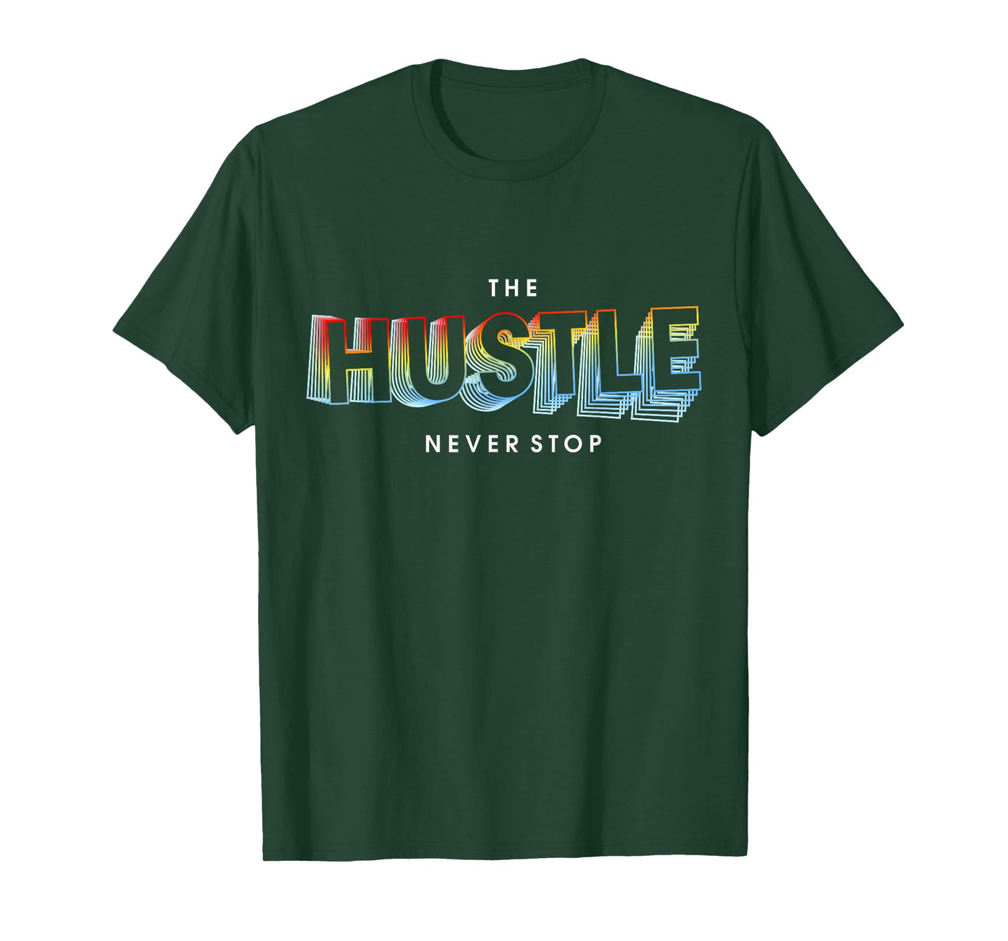 The Hustle Never Stop T-Shirt