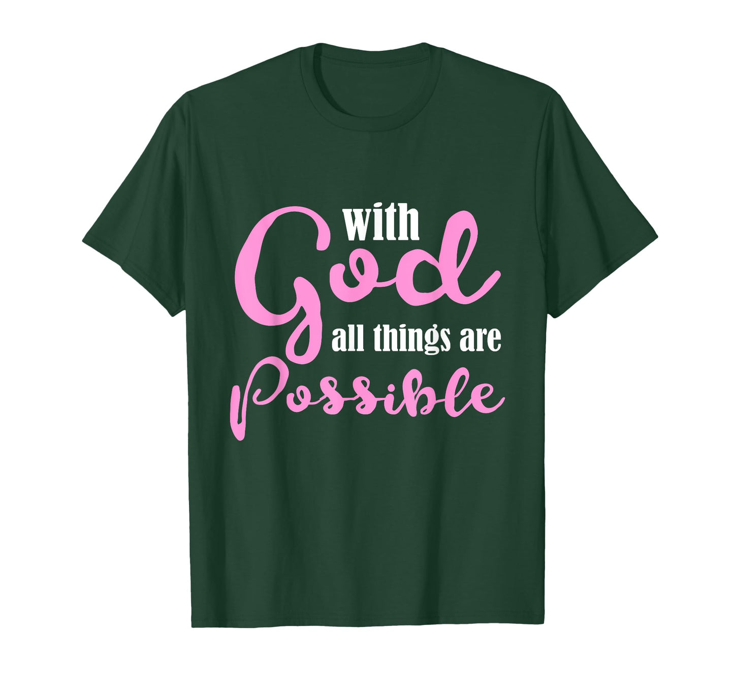 With God All Things Are Possible Shirt Christian Tee T-Shirt