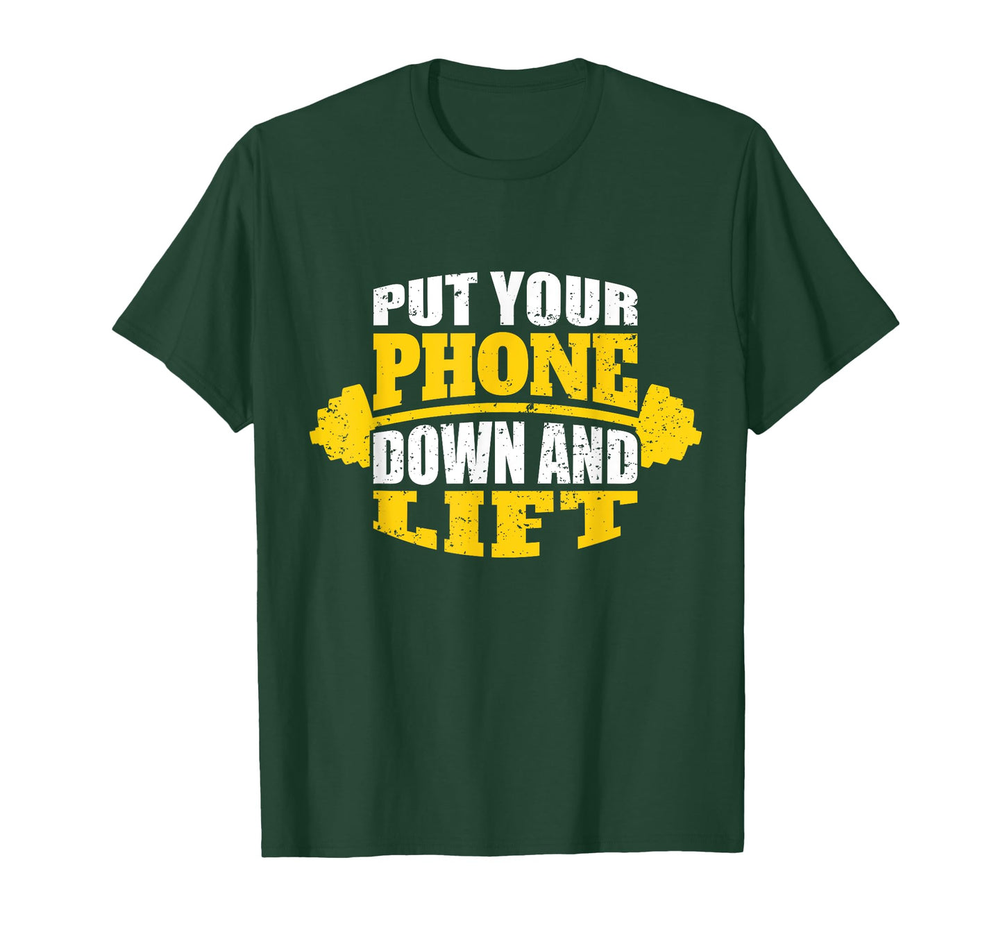 Funny Gym Quote for Trainers Put Your Phone Down And Lift Funny Fitness Quote T-Shirt