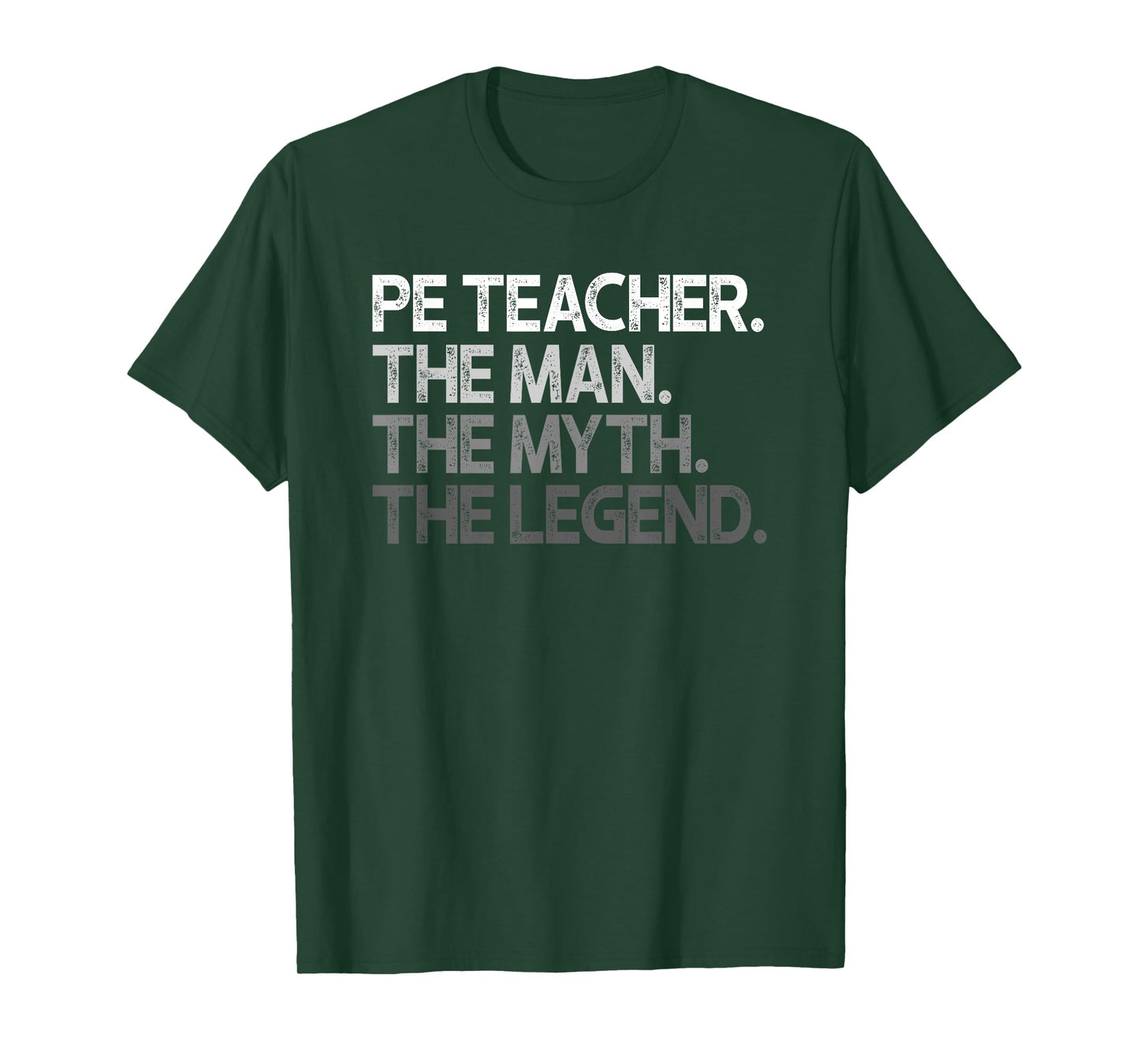 PE Teacher The Man Myth Legend Gift T-Shirt