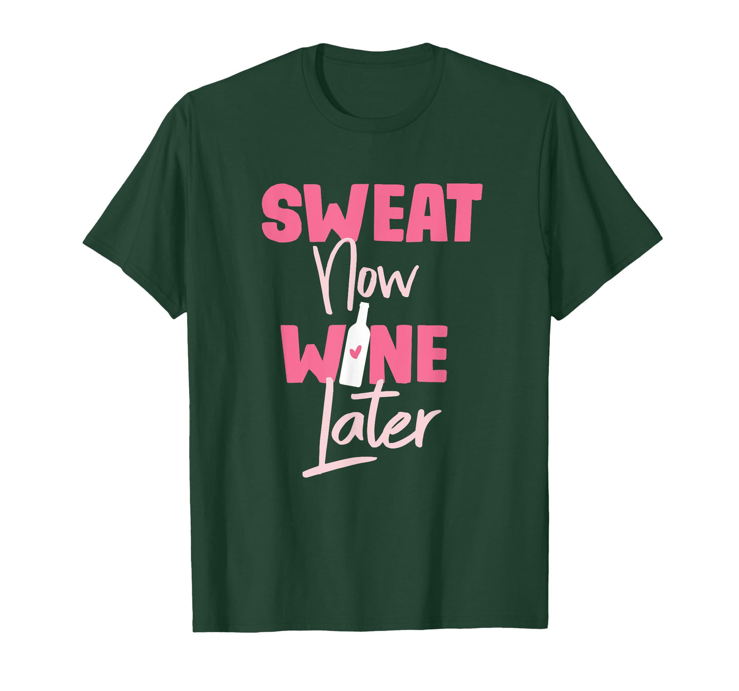 Sweat Now Wine Later T-Shirt