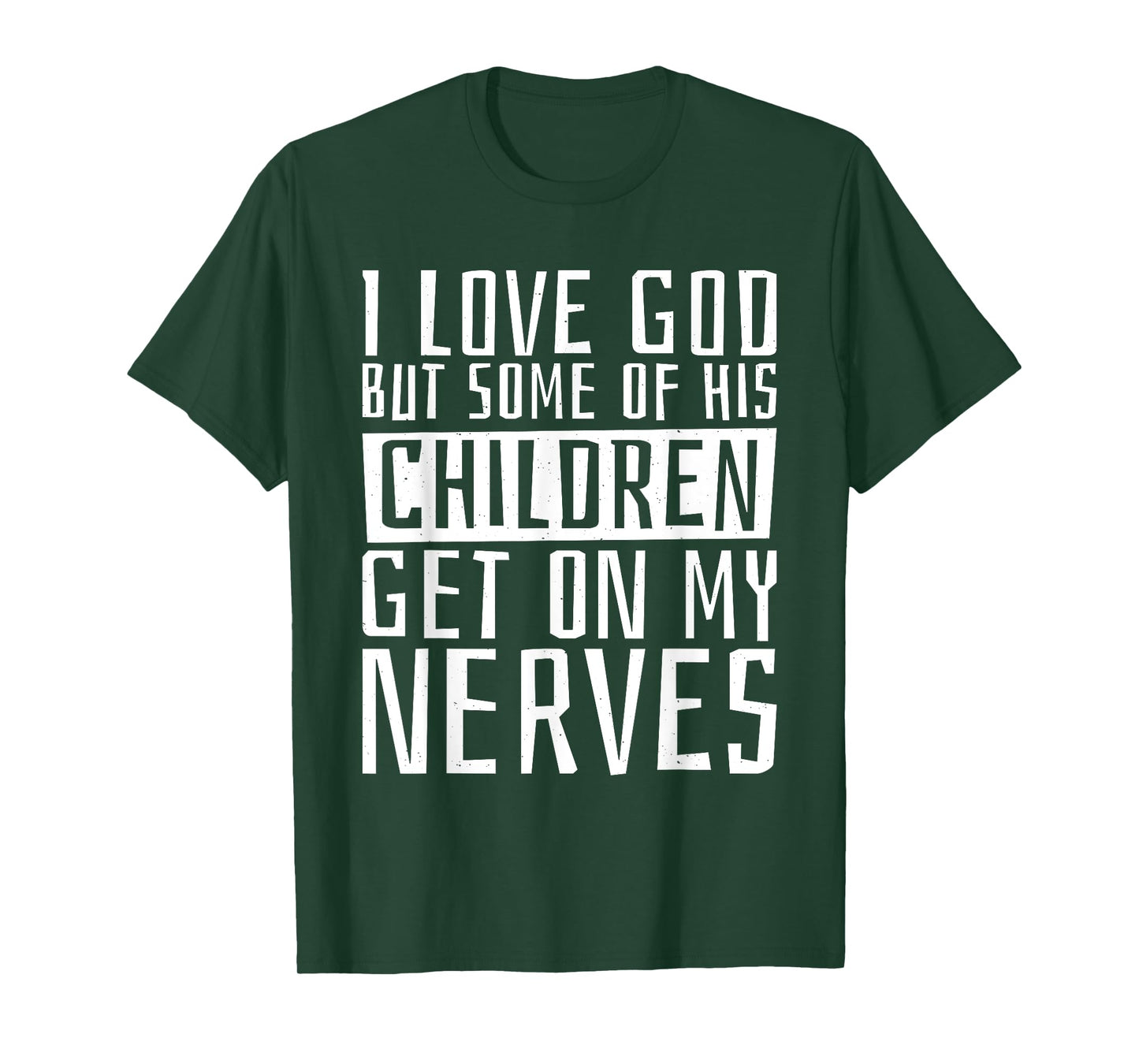 I Love God But Some Of His Children, Religious Christianity T-Shirt