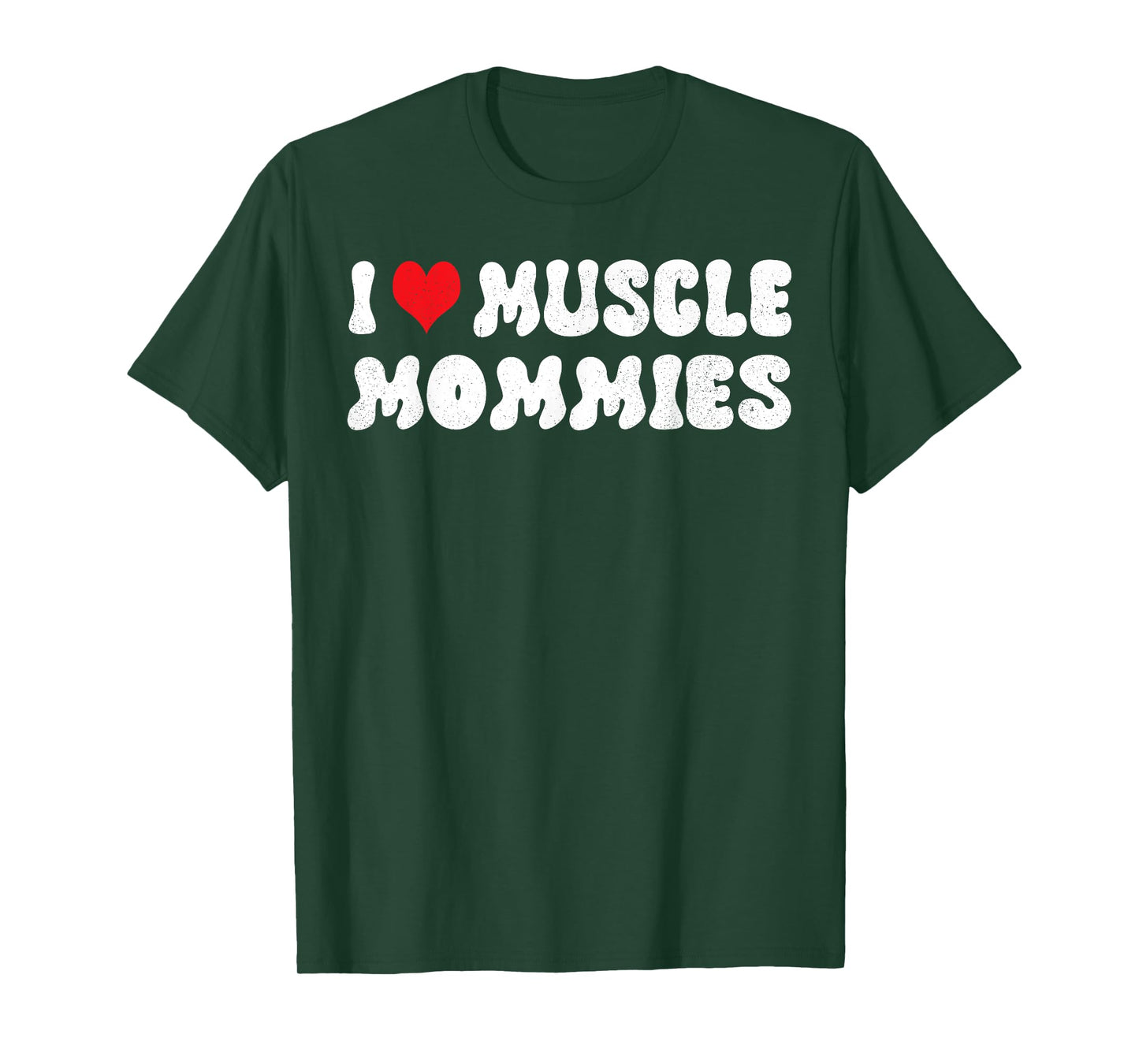 I Love Muscle Mommies I Heart Muscle Mommies Muscle Mommy T-Shirt