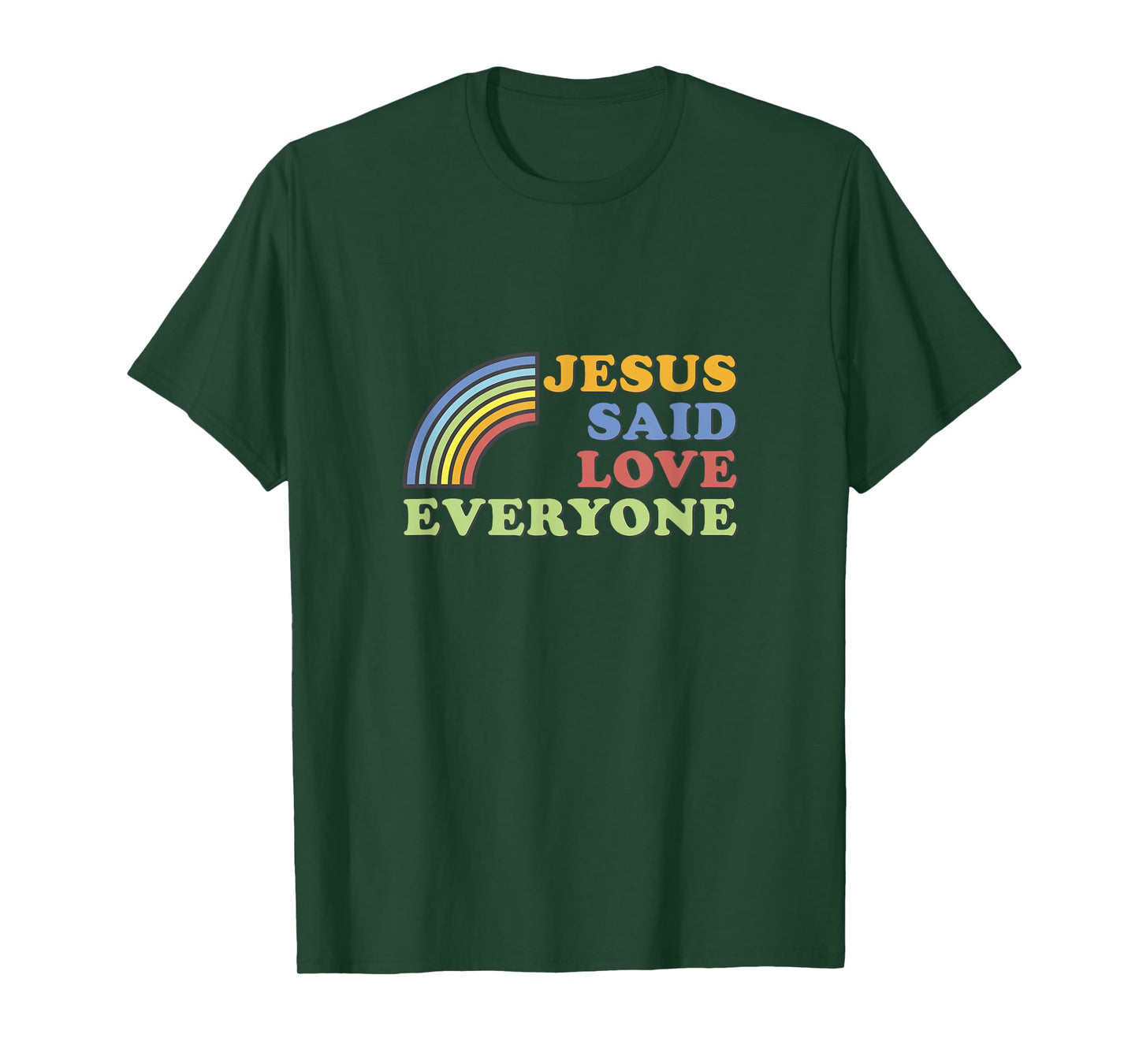 Jesus Said Love Everyone Rainbow T-Shirt