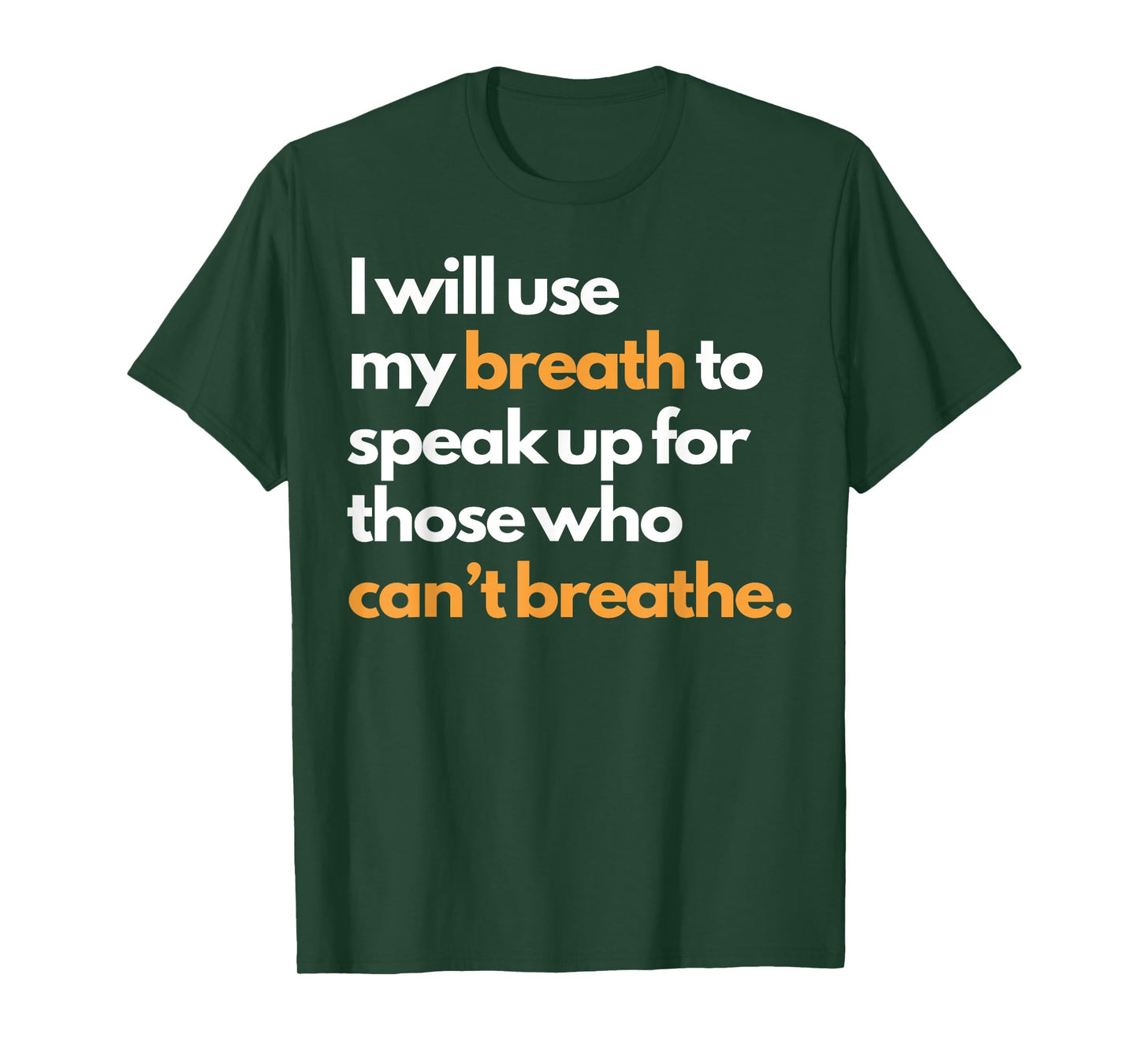 I Will Use My Breath To Speak Up For Those Who Can't Breathe T-Shirt