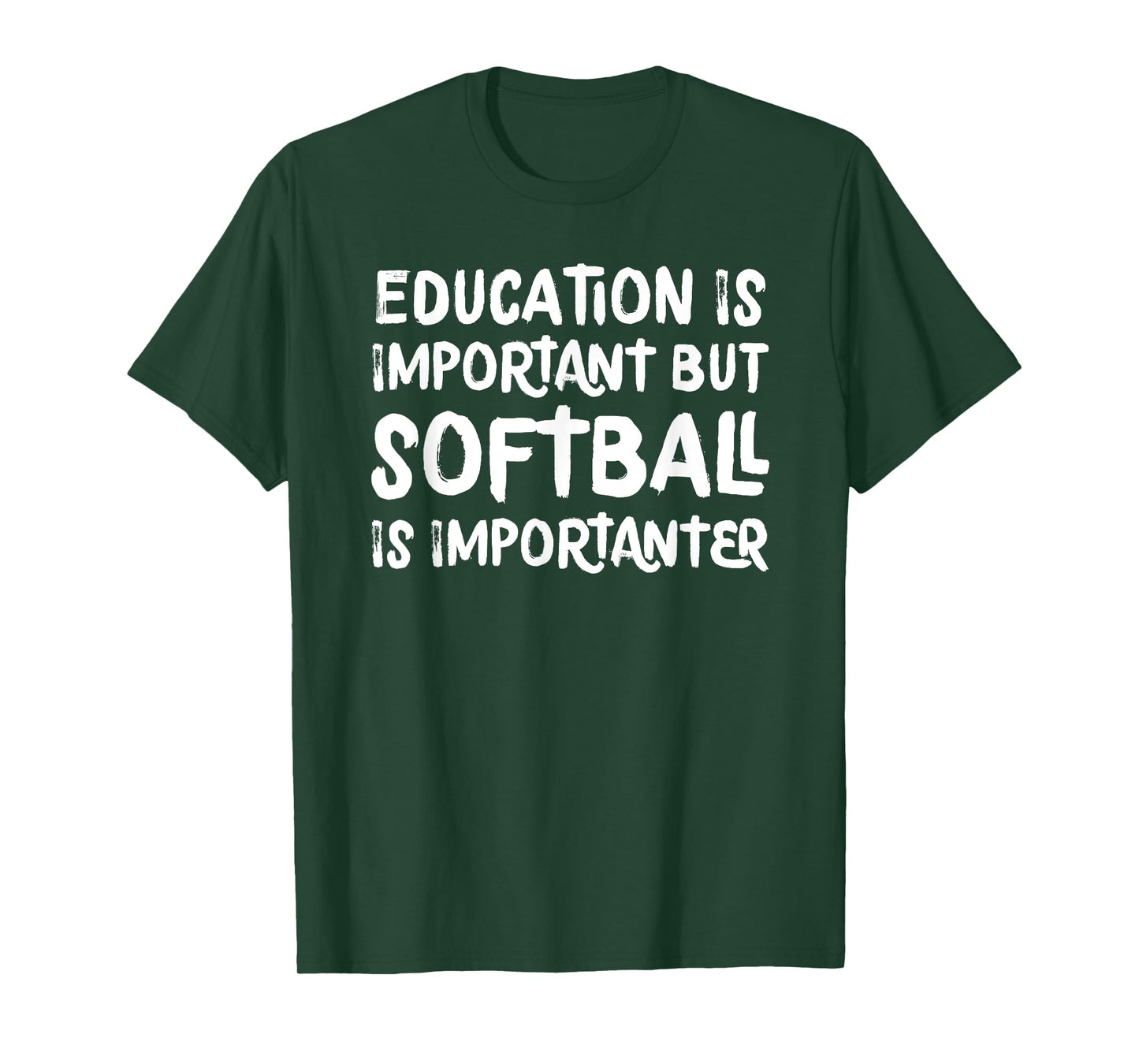 Education Is Important But Softball Is Importanter Funny T-Shirt