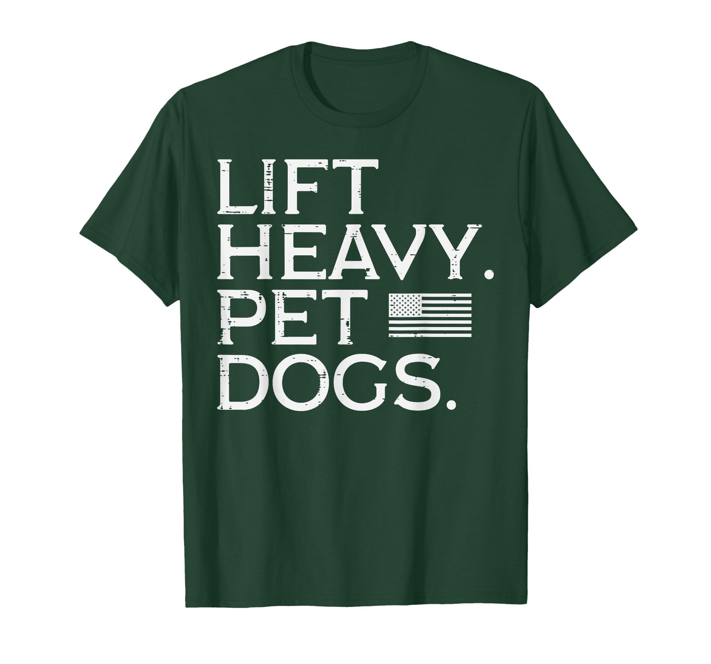 Workout Lift Heavy Pet Dogs US Flag Gym Fitness Men Women T-Shirt